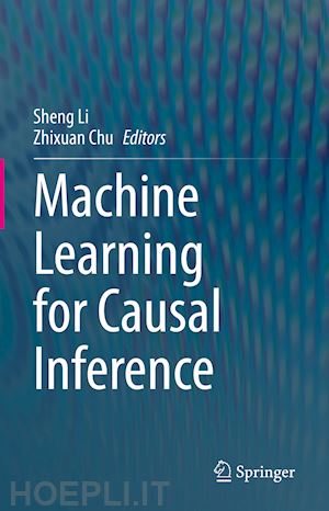 li sheng (curatore); chu zhixuan (curatore) - machine learning for causal inference