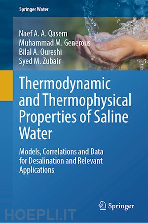 qasem naef a. a.; generous muhammad m.; qureshi bilal a.; zubair syed m. - thermodynamic and thermophysical properties of saline water