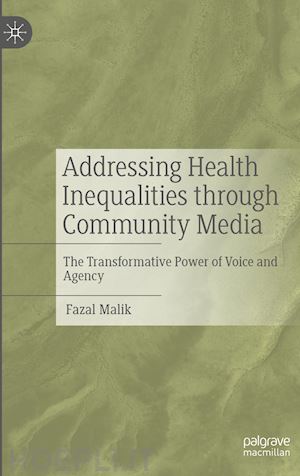 malik fazal - addressing health inequalities through community media