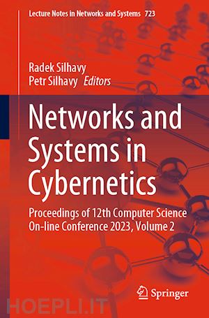 silhavy radek (curatore); silhavy petr (curatore) - networks and systems in cybernetics