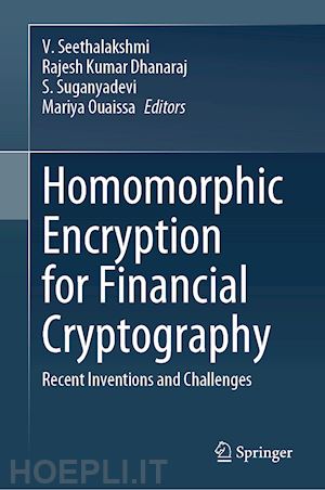 seethalakshmi v. (curatore); dhanaraj rajesh kumar (curatore); suganyadevi s. (curatore); ouaissa mariya (curatore) - homomorphic encryption for financial cryptography