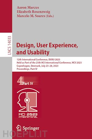 marcus aaron (curatore); rosenzweig elizabeth (curatore); soares marcelo m. (curatore) - design, user experience, and usability