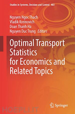 ngoc thach nguyen (curatore); kreinovich vladik (curatore); ha doan thanh (curatore); trung nguyen duc (curatore) - optimal transport statistics for economics and related topics