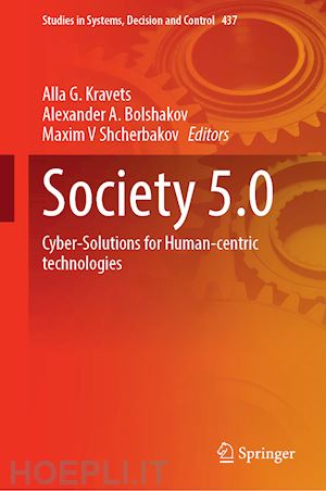 kravets alla g. (curatore); bolshakov alexander a. (curatore); shcherbakov maxim v. (curatore) - society 5.0