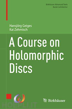 geiges hansjörg; zehmisch kai - a course on holomorphic discs