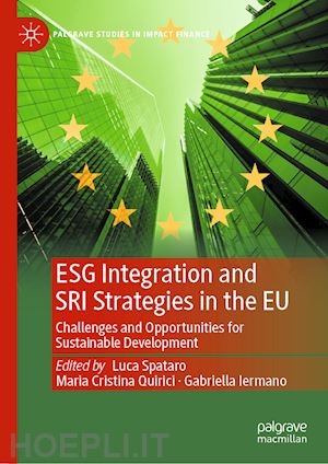 spataro luca (curatore); quirici maria cristina (curatore); iermano gabriella (curatore) - esg integration and sri strategies in the eu