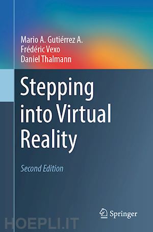 gutiérrez a. mario a.; vexo frédéric; thalmann daniel - stepping into virtual reality
