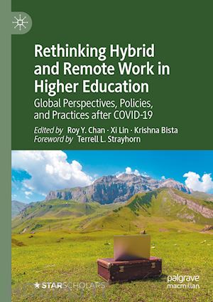 chan roy y. (curatore); lin xi (curatore); bista krishna (curatore) - rethinking hybrid and remote work in higher education