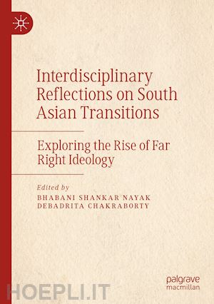 nayak bhabani shankar (curatore); chakraborty debadrita (curatore) - interdisciplinary reflections on south asian transitions