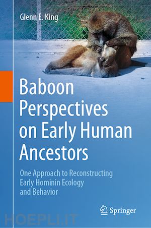 king glenn e. - baboon perspectives on early human ancestors