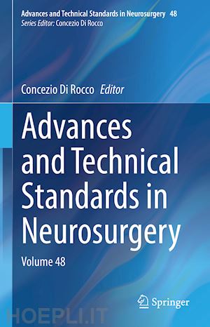 di rocco concezio (curatore) - advances and technical standards in neurosurgery