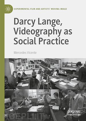 vicente mercedes - darcy lange, videography as social practice