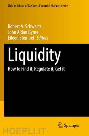 schwartz robert a. (curatore); byrne john aidan (curatore); stempel eileen (curatore) - liquidity