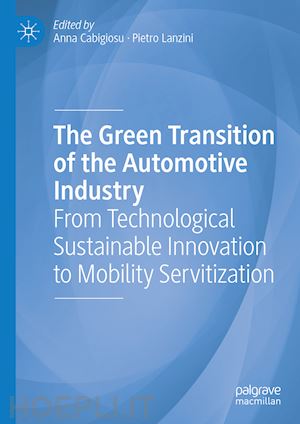 cabigiosu anna (curatore); lanzini pietro (curatore) - the green transition of the automotive industry