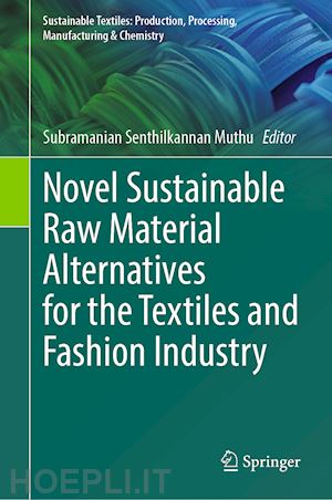 muthu subramanian senthilkannan (curatore) - novel sustainable raw material alternatives for the textiles and fashion industry