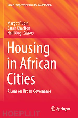 rubin margot (curatore); charlton sarah (curatore); klug neil (curatore) - housing in african cities