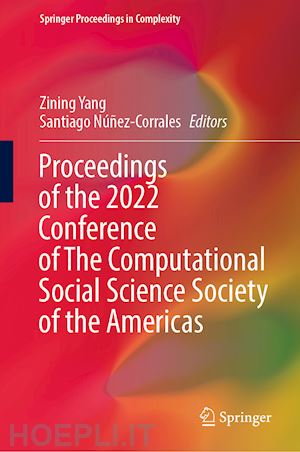 yang zining (curatore); núñez-corrales santiago (curatore) - proceedings of the 2022 conference of the computational social science society of the americas