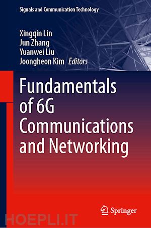 lin xingqin (curatore); zhang jun (curatore); liu yuanwei (curatore); kim joongheon (curatore) - fundamentals of 6g communications and networking