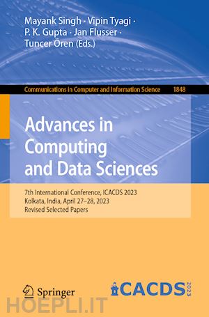 singh mayank (curatore); tyagi vipin (curatore); gupta p.k. (curatore); flusser jan (curatore); Ören tuncer (curatore) - advances in computing and data sciences