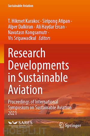 karakoc t. hikmet (curatore); atipan siripong (curatore); dalkiran alper (curatore); ercan ali haydar (curatore); kongsamutr navatasn (curatore); sripawadkul vis (curatore) - research developments in sustainable aviation