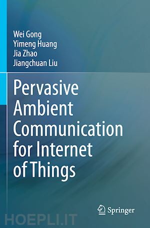 gong wei; huang yimeng; zhao jia; liu jiangchuan - pervasive ambient communication for internet of things