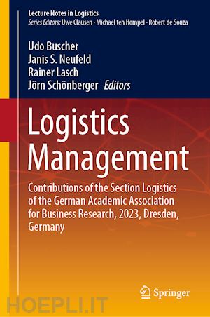 buscher udo (curatore); neufeld janis s. (curatore); lasch rainer (curatore); schönberger jörn (curatore) - logistics management