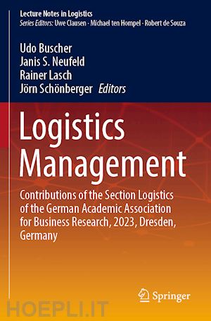 buscher udo (curatore); neufeld janis s. (curatore); lasch rainer (curatore); schönberger jörn (curatore) - logistics management