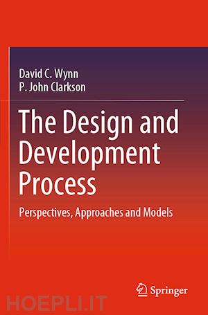 wynn david c.; clarkson p. john - the design and development process