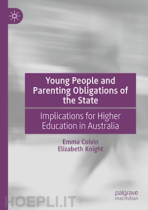 colvin emma; knight elizabeth - young people and parenting obligations of the state