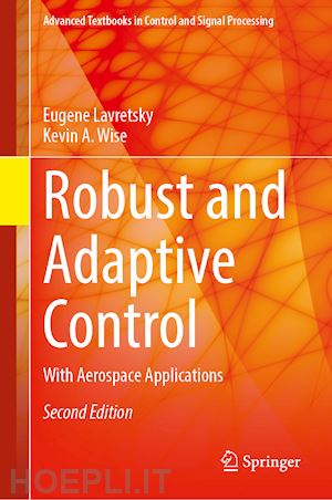 lavretsky eugene; wise kevin a. - robust and adaptive control