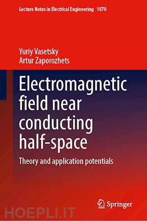 vasetsky yuriy; zaporozhets artur - electromagnetic field near conducting half-space