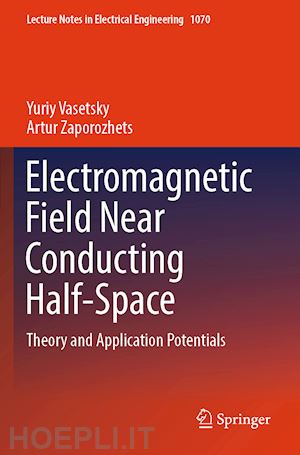 vasetsky yuriy; zaporozhets artur - electromagnetic field near conducting half-space