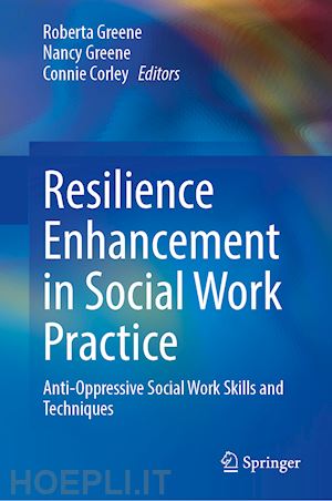 greene roberta (curatore); greene nancy (curatore); corley connie (curatore) - resilience enhancement in social work practice