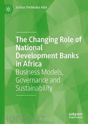 yindenaba abor joshua - the changing role of national development banks in africa