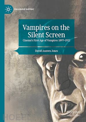 jones david annwn - vampires on the silent screen