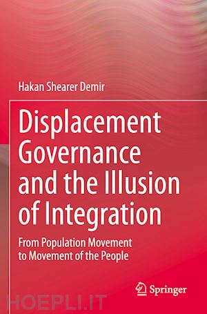 shearer demir hakan - displacement governance and the illusion of integration