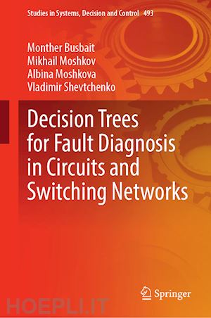 busbait monther; moshkov mikhail; moshkova albina; shevtchenko vladimir - decision trees for fault diagnosis in circuits and switching networks