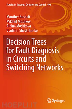 busbait monther; moshkov mikhail; moshkova albina; shevtchenko vladimir - decision trees for fault diagnosis in circuits and switching networks