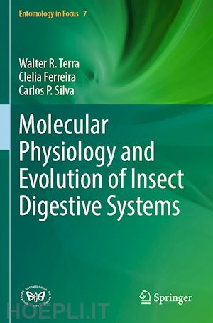 terra walter r.; ferreira clelia; silva carlos p. - molecular physiology and evolution of insect digestive systems