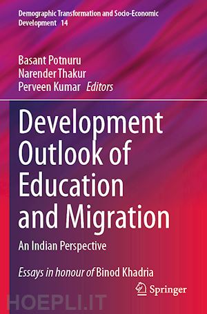 potnuru basant (curatore); thakur narender (curatore); kumar perveen (curatore) - development outlook of education and migration