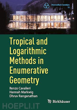 cavalieri renzo; markwig hannah; ranganathan dhruv - tropical and logarithmic methods in enumerative geometry