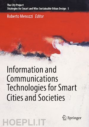 menozzi roberto (curatore) - information and communications technologies for smart cities and societies