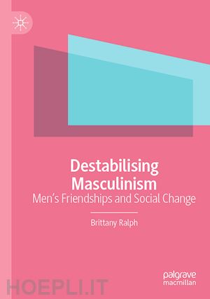 ralph brittany - destabilising masculinism