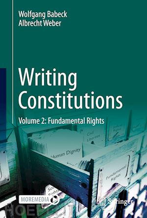 babeck wolfgang (curatore); weber albrecht (curatore) - writing constitutions