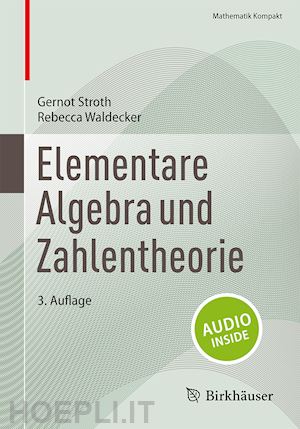 stroth gernot; waldecker rebecca - elementare algebra und zahlentheorie