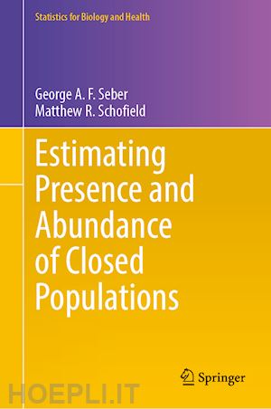 seber george a. f.; schofield matthew r. - estimating presence and abundance of closed populations