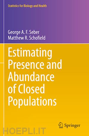 seber george a. f.; schofield matthew r. - estimating presence and abundance of closed populations