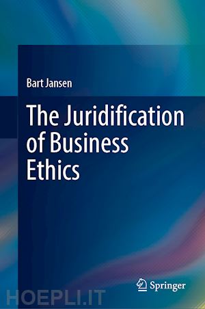 jansen bart - the juridification of business ethics