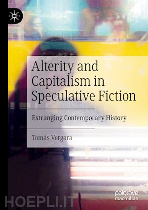 vergara tomás - alterity and capitalism in speculative fiction