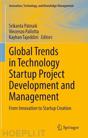 patnaik srikanta (curatore); pallotta vincenzo (curatore); tajeddini kayhan (curatore) - global trends in technology startup project development and management